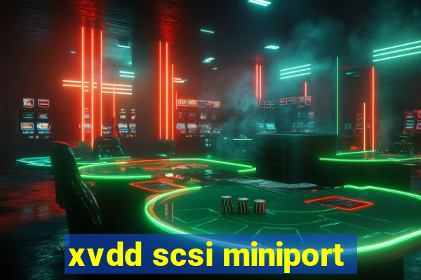 xvdd scsi miniport